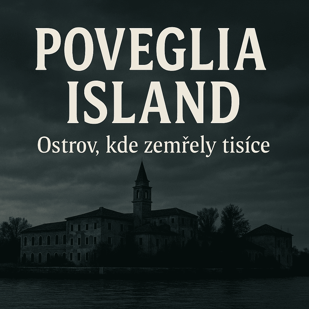 Poveglia Island: Ostrov, kde miliony zemřely – Komplexní investigativní zpráva